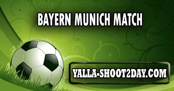 Bayern Munich match