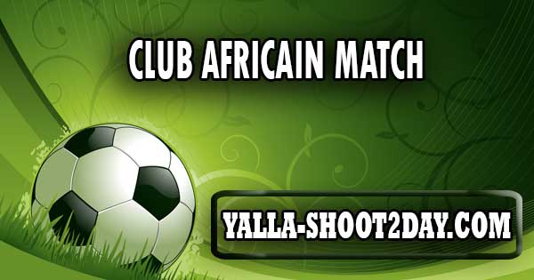 Club Africain match