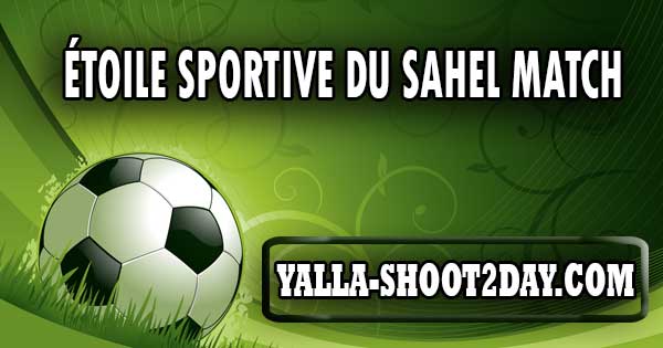 Étoile Sportive du Sahel match