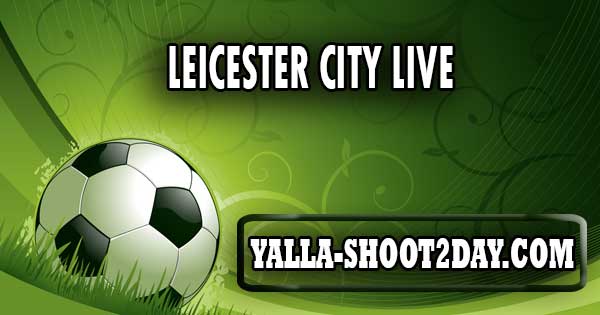 Leicester City LIVE