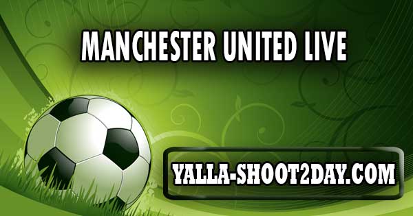 manchester united live