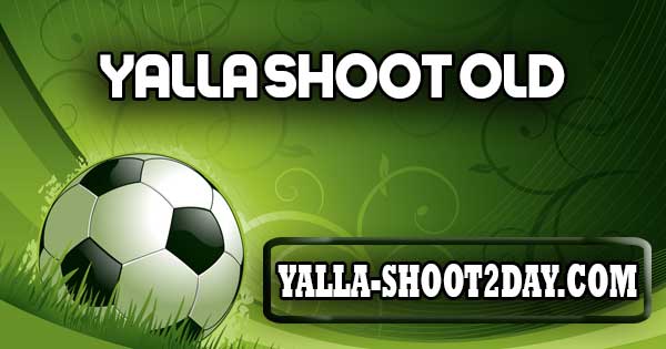yalla shoot old