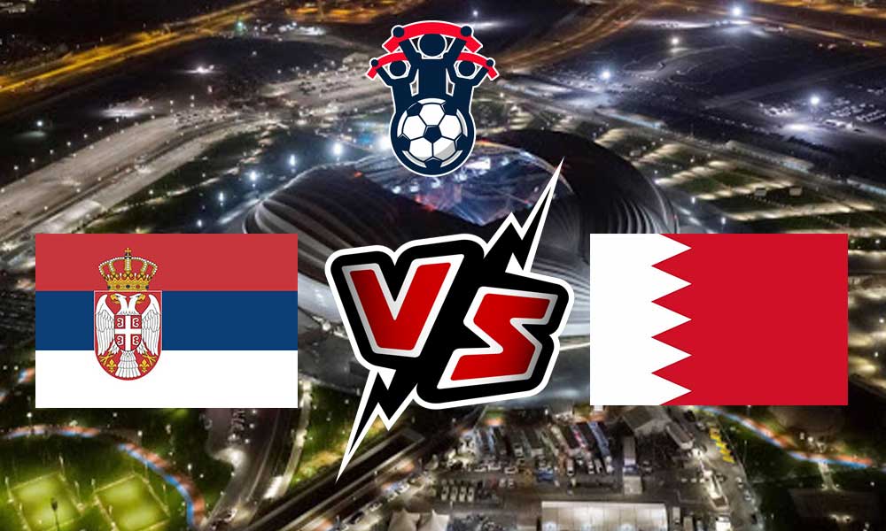 البحرين و صربيا بث مباشر